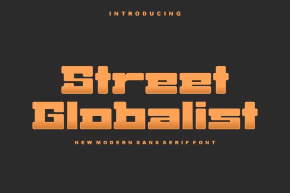 Street Globalist: A Bold Slab Serif Typeface for Branding